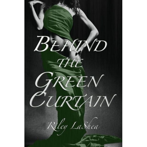 Riley LaShea - Behind the Green Curtain