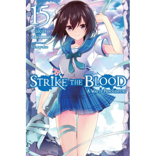 Gakuto Mikumo - Strike the Blood, Vol. 15 (Light Novel)