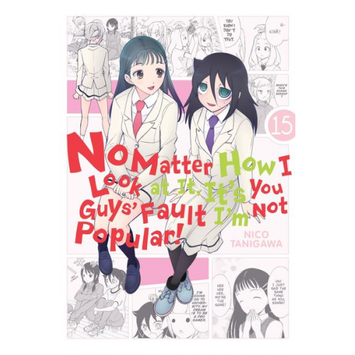 Nico Tanigawa - No Matter How I Look at It, It's You Guys' Fault I'm Not Popular!, Vol. 15