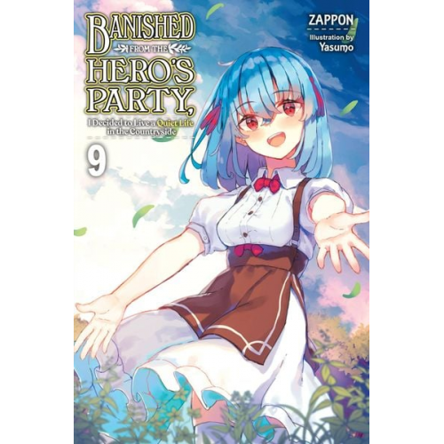 Zappon - Banished from the Hero's Party, I Decided to Live a Quiet Life in the Countryside, Vol. 9 LN