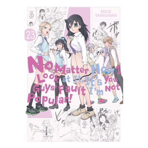 Nico Tanigawa - No Matter How I Look at It, It's You Guys' Fault I'm Not Popular!, Vol. 23