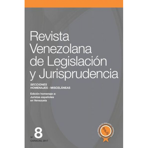 Claudia Madrid Martínez Eugenio Hernández-Breton Carlos Simón Bello Rengifo - Revista Venezolana de Legislación y Jurisprudencia N° 8: Homenaje a juristas españoles en Venezuela