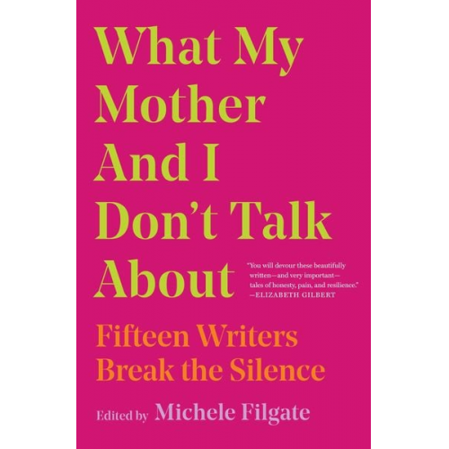 Michele (Editor) Filgate - What My Mother and I Don't Talk About