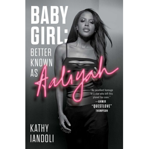 Kathy Iandoli - Baby Girl: Better Known as Aaliyah