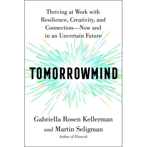 Gabriella Rosen Kellerman Martin E. P. Seligman - Tomorrowmind