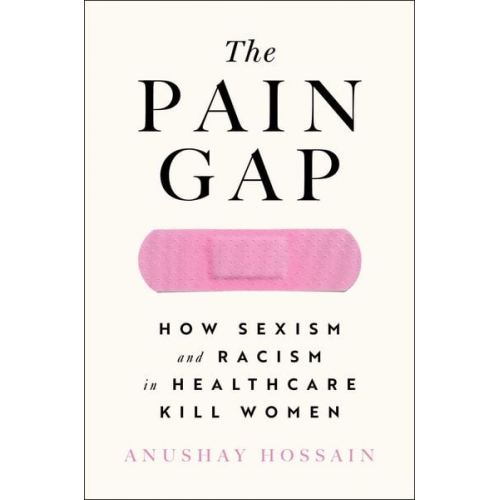 Anushay Hossain - The Pain Gap