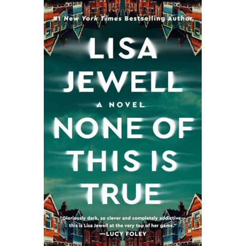 Lisa Jewell - None of This Is True