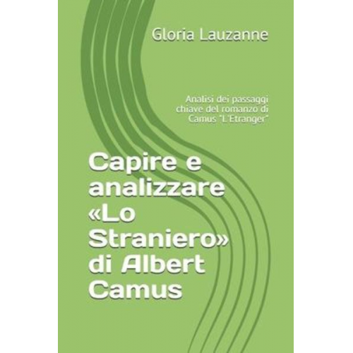 Gloria Lauzanne - Capire e analizzare Lo Straniero di Albert Camus