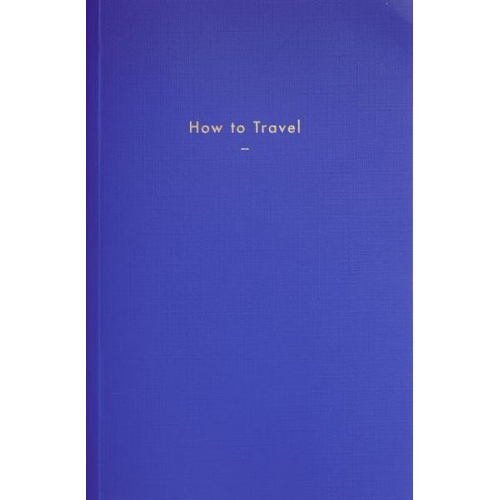 The School of Life - How to Travel