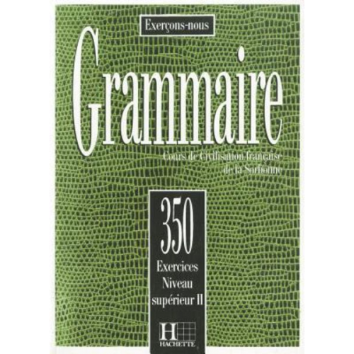 Collective Beaujeu - 350 Exercices Grammaire - Superieur 2 Livre de L'Eleve