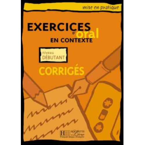 Anne Akyuz - Mise En Pratique. Exercices D'Oral En Contexte - Debutant Answer Key