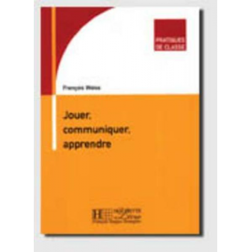 Francois Weiss Weiss - Jouer, Communiquer, Apprendre