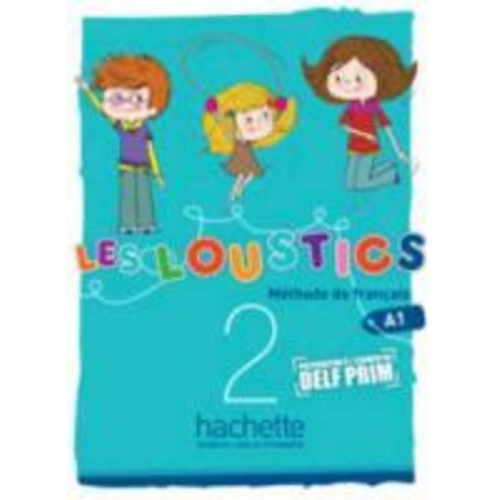 Hugues Denisot Marianne Capouet - Les Loustics 2: Livre de l'Élève: Les Loustics 2: Livre de l'Élève