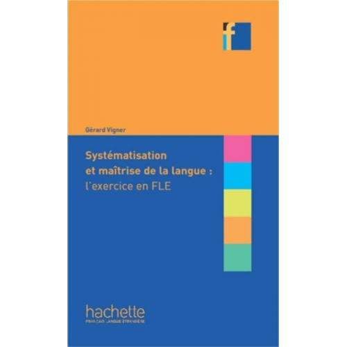 Vigner - Systematisation Et Maitrise de La Langue: L'Exercice En Fle