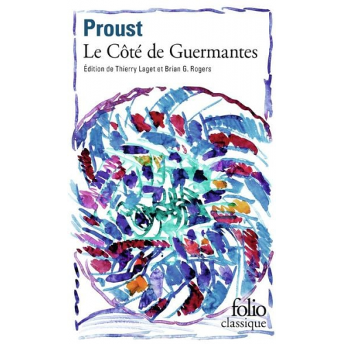 Marcel Proust - A la recherche du temps perdu 3. Le Cote de Guermantes