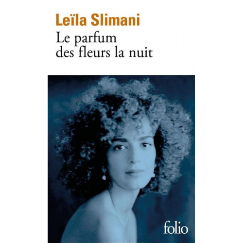 Leïla Slimani - Le parfum des fleurs la nuit