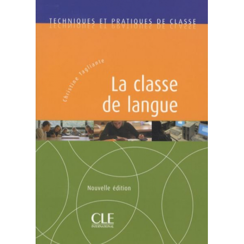 Tagliante - La Classe de Langue (New Edition)