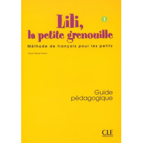 Meyer-Dreux - Lili, La Petite Grenouille Niveau 1 Guide Pedagogique