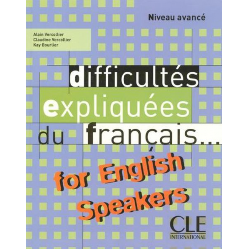 Vercollier - Difficultes Expliquees Du Francais for English Speakers Textbook (Intermediate/Advanced A2/B2)