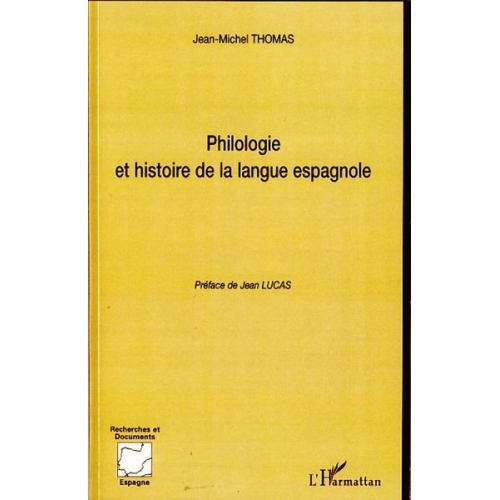 Jean-Michel Thomas - Philologie et histoire de la langue espagnole