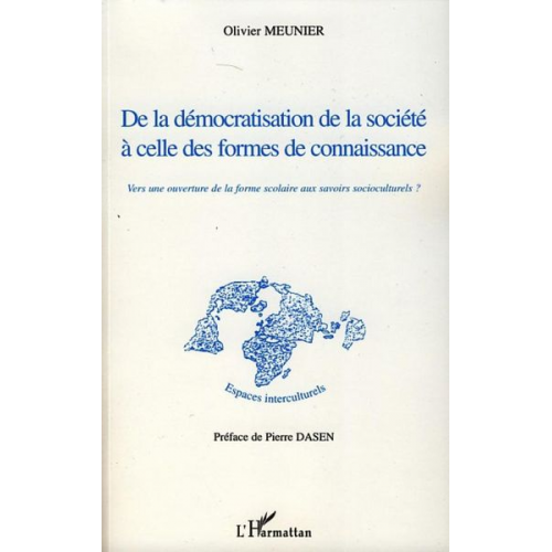 Olivier Meunier - De la démocratisation de la société à celle des formes de connaissance