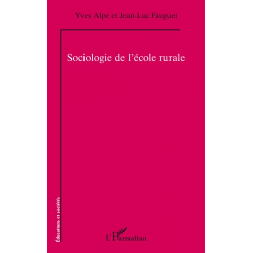 Yves Alpe Jean-Luc Fauguet - Sociologie de l'école rurale