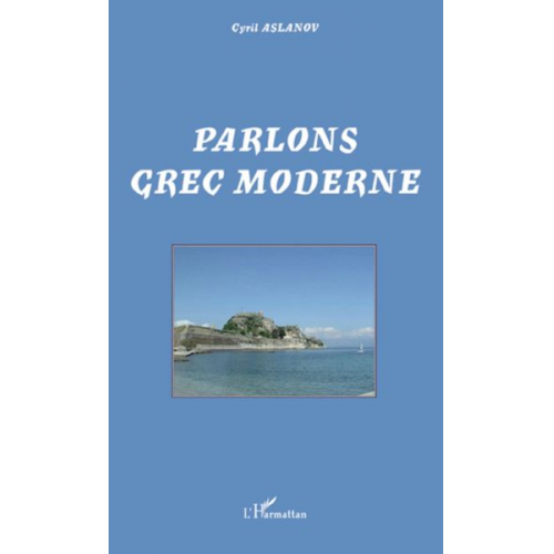 Cyril Aslanov - Parlons grec moderne