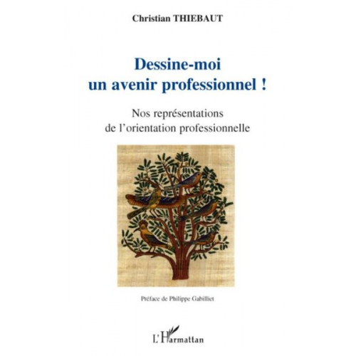 Christian Thiebaut - Dessine-moi un avenir professionnel !