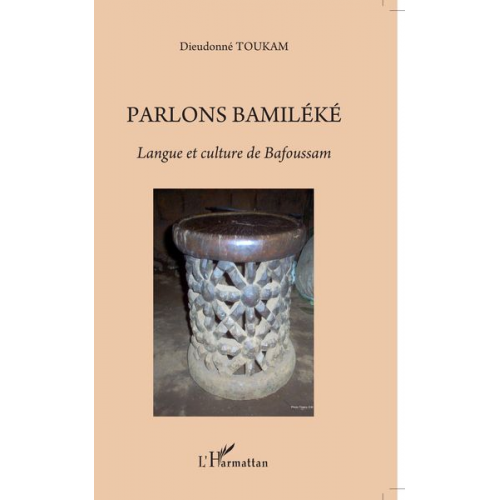 Dieudonné Toukam - Parlons bamiléké. Langue et culture de Bafoussam