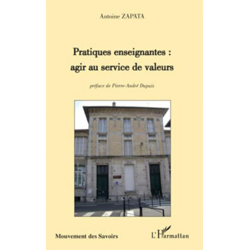 Antoine Zapata - Pratiques enseignantes : agir au service de valeurs