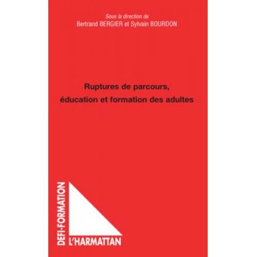 Sylvain Bourdon Bertrand Bergier - Ruptures de parcours, éducation et formation des adultes