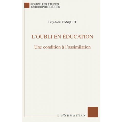 Guy-Noël Pasquet - L'oubli en éducation