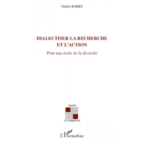 Valérie Barry - Dialectiser La Recherche Et L'action