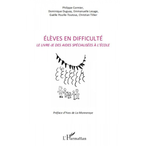 Philippe Cormier Christian Tillier Gaelle Pouille-Toutous Emmanuelle Lesage Dominique Duguay - Elèves en difficulté