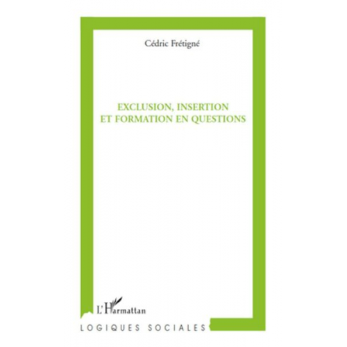 Cédric Frétigné - Exclusion, insertion et formation en questions