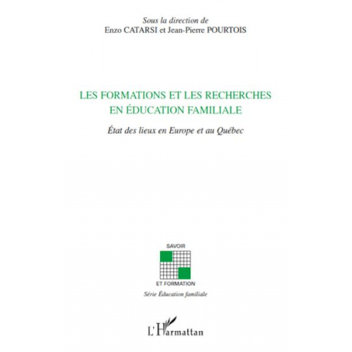 Jean-Pierre Pourtois Enzo Catarsi - Les formations et les recherches en éducation familiale