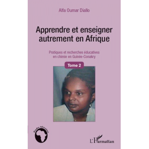 Alfa Oumar Diallo - Apprendre et enseigner autrement en Afrique (Tome 2)