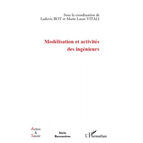 Marie-Laure Vitali Ludovic Bot - Modélisation et activités des ingénieurs