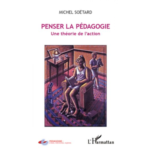 Michel Soëtard - Penser la pédagogie