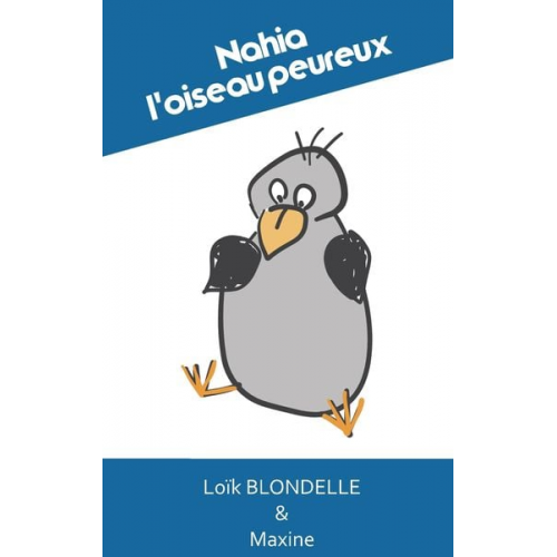 Loik Blondelle - Nahia, l'oiseau peureux