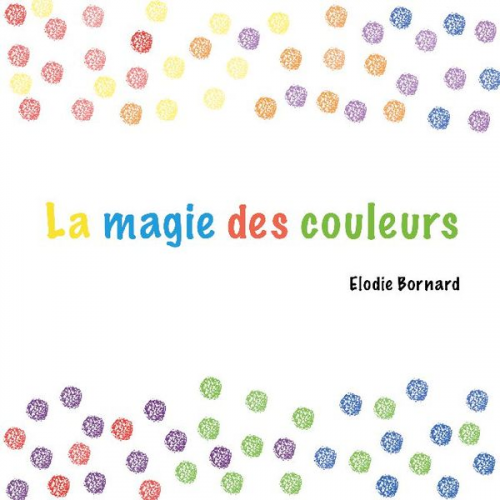 Elodie Bornard - La magie des couleurs