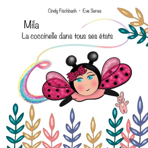 Cindy Fischbach Eve Senes - Mila la coccinelle dans tous ses états