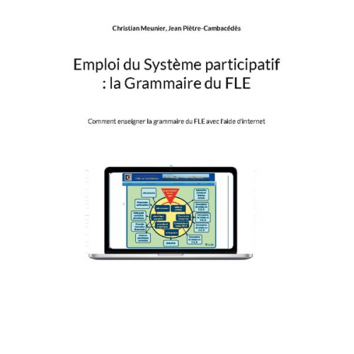 Christian Meunier Jean Piètre-Cambacédès - Emploi du Système participatif : la Grammaire du FLE