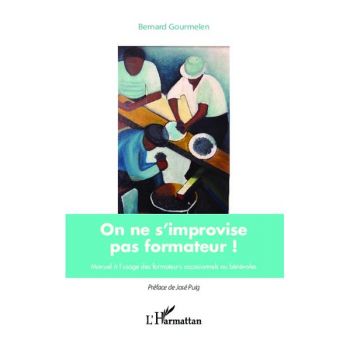 Bernard Gourmelen - On ne s'improvise pas formateur !