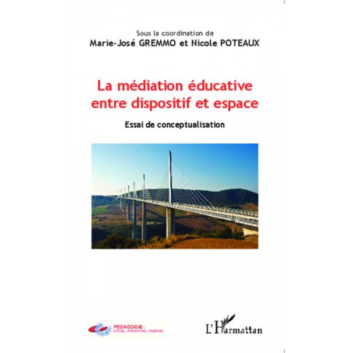 Marie-José Gremmo Nicole Poteaux - La médiation éducative entre dispositif et espace