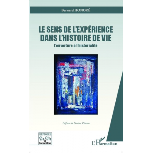 Bernard Honoré - Le sens de l'expérience dans l'histoire de vie