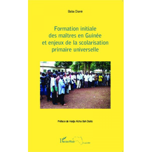 Baba Diané - Formation initiale des maîtres en Guinée et enjeux de la scolarisation primaire universelle