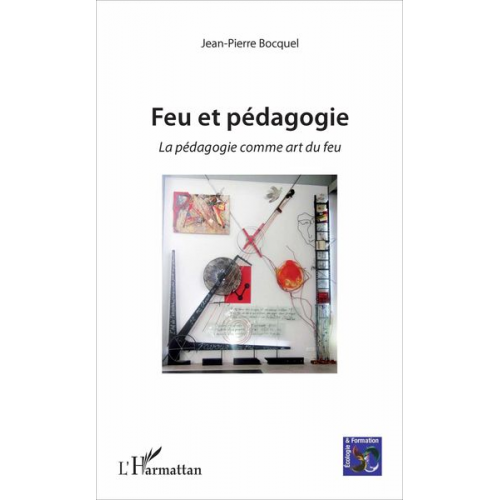 Jean-Pierre Bocquel - Feu et pédagogie