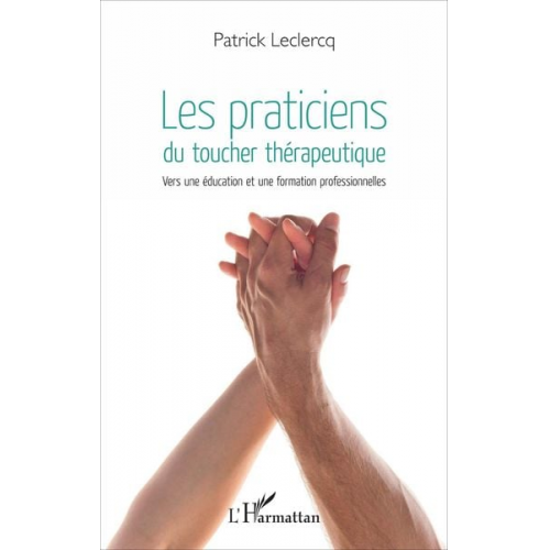 Patrick Leclercq - Les praticiens du toucher thérapeutique