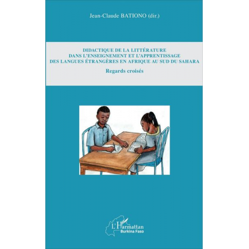 Jean-Claude Bationo - Didactique de la littérature dans l'enseignement et l'apprentissage des langues étrangères en Afrique au Sud du Sahara